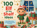 100 Elf on the Shelf Ideas – Print, Make & Play